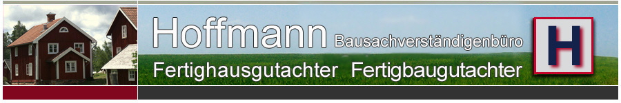 Fertighausgutachter Fertighaussachverständiger Rolf Hoffmann  -  Holzhaussachverständiger - Holzhausgutachter -  